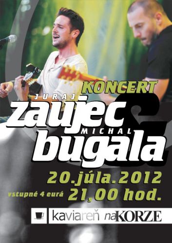 Súťaž o vstupenky na koncert Juraja Zaujeca a Michala Bugalu v Kaviarni na korze v Leviciach dňa 20.7.2012 Súťaž o vstupenky na koncert Juraja Zaujeca a Michala Bugalu v Kaviarni na korze v Leviciach dňa 20.7.2012