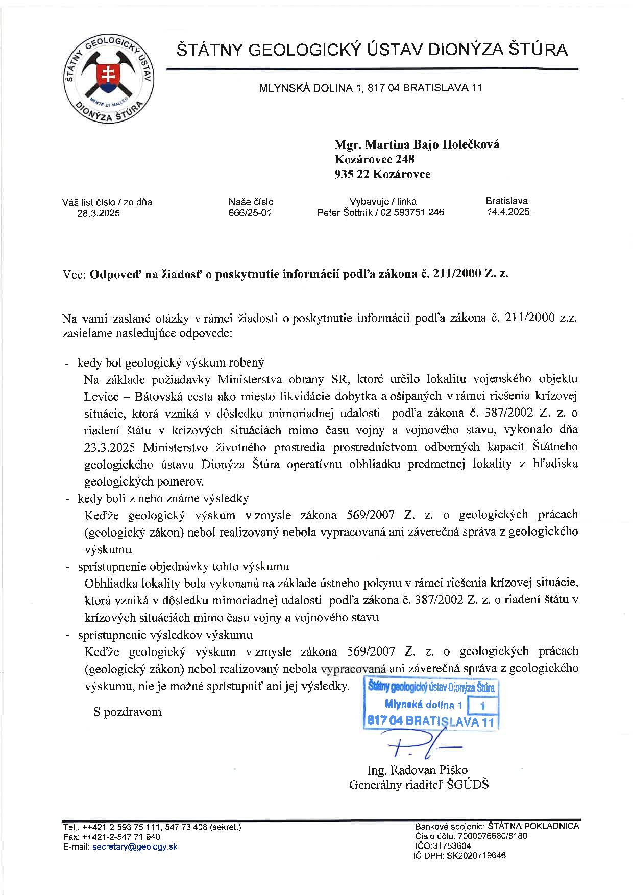 Odpoveď na žiadosť o poskytnutie informácii podľa zákona č. 211/2000 Z.z. zo Štátneho geologického ústavu Dionýza Štúra Odpoveď na žiadosť o poskytnutie informácii podľa zákona č. 211/2000 Z.z. zo Štátneho geologického ústavu Dionýza Štúra