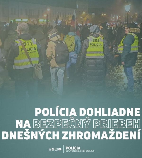 Polícia bude dohliadať na bezpečný a pokojný priebeh verejných zhromaždení naprieč Slovenskom Polícia bude dohliadať na bezpečný a pokojný priebeh verejných zhromaždení naprieč Slovenskom