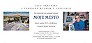 Moje mesto - výstava, 4.4.-5.5.2013, Tekovské múzeum Levice_1