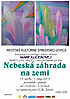 Nebeská záhrada na zemi, 15.4.-3.5.2013, Levice_1